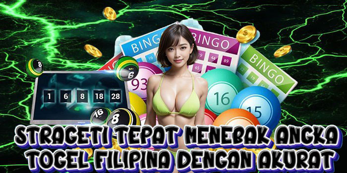 Strageti Tepat Menebak Angka Togel Filipina Dengan Akurat