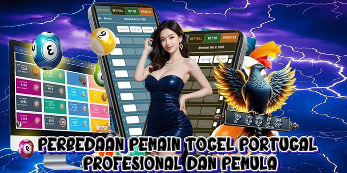 Perbedaan Pemain Togel Portugal Profesional dan Pemula